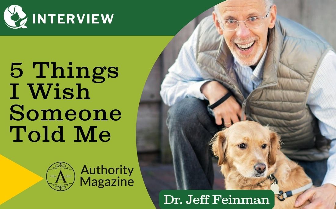 authority magazine, veterinarian, jeff feinman
